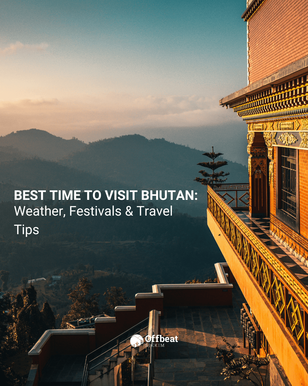 Best Time to Visit Bhutan: Weather, Festivals & Travel Tips