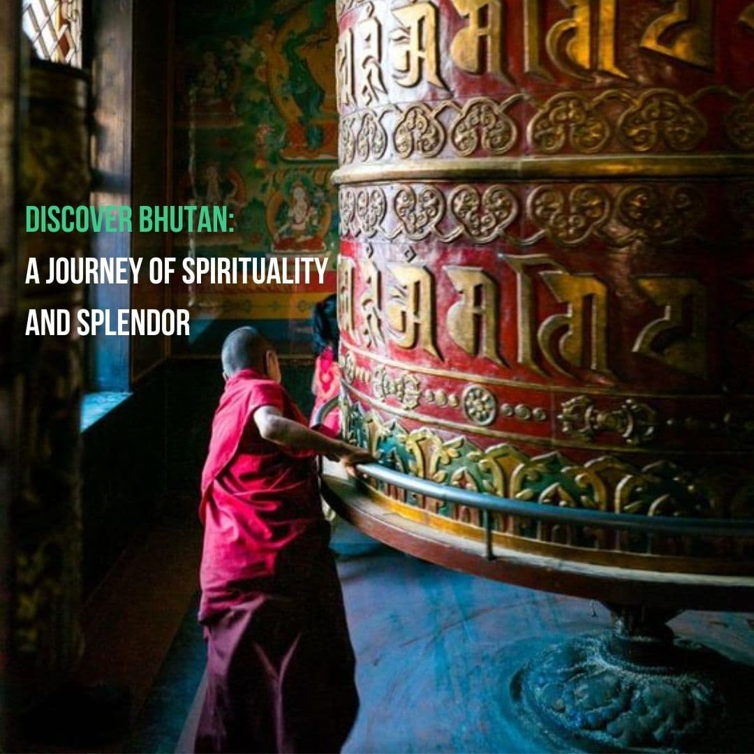 Discover Bhutan: A Journey of Spirituality and Splendor